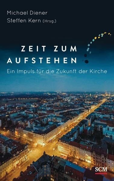Kern, Steffen Zeit zum Aufstehen: Ein Impuls für die Zukunft der Kirche