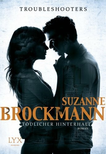 Bernhard, Christian Troubleshooters - Tödlicher Hinterhalt: Roman (Troubleshooters-Reihe, Band 1)