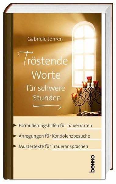 Jöhren, Gabriele Tröstende Worte für schwere Stunden: Formulierungshilfen, Anregungen, Mustertexte