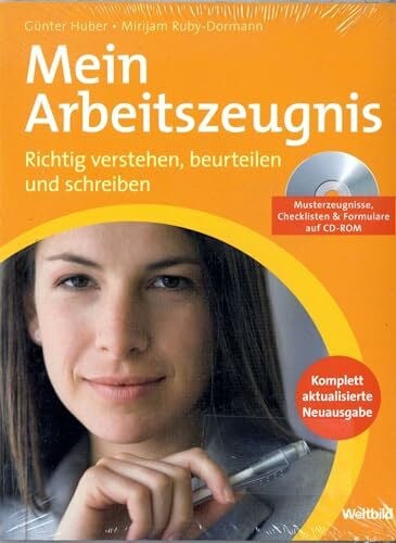 Huber Günter (Verfasser) und Mirijam (Verfasser) Ruby-Dormann Mein Arbeitszeugnis : richtig verstehen, beurteilen und schreiben.