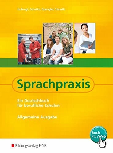 Steudle, Ursula Sprachpraxis / Sprachpraxis: Ein Deutschbuch für Berufliche Schulen - Allgemeine Ausgabe: Ein Deutschbuch für berufliche Schulen - Allgemeine Ausgabe / Schülerband
