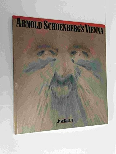 Kallir, Jane Arnold Schoenberg's Vienna