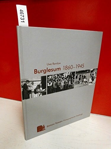 Ramlow, Uwe Lesum und Burglesum 1860-1945: Ein photographischer Streifzug