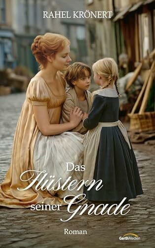 Krönert, Rahel Das Flüstern seiner Gnade (Die Rosalyn Mandeville-Reihe, 2, Band 2)