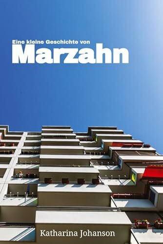 Johanson, Katharina Eine kleine Geschichte von Marzahn: DE