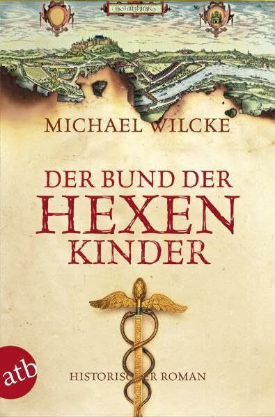 Wilcke, Michael Der Bund der Hexenkinder: Roman
