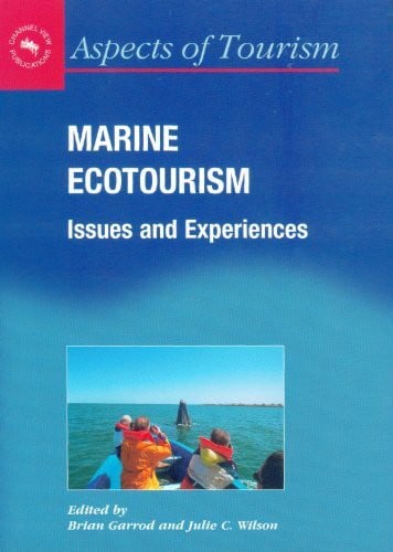 Wilson, Julie Marine Ecotourism: Issues and Experiences (Aspects of Tourism, 7)