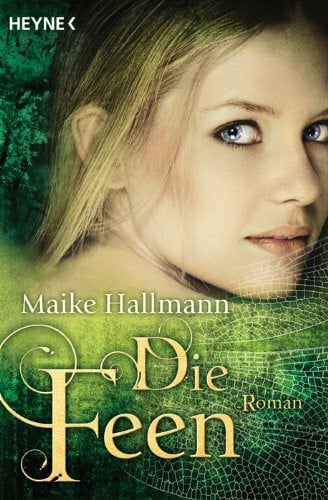 Hallmann, Maike Die Feen: Roman: Roman. Originalausgabe