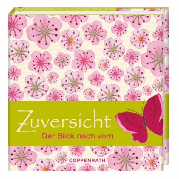 Koheil, Susanne Biblio Philia: Zuversicht - Der Blick nach vorn (Geschenkbücher - BiblioPhilia)
