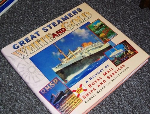 Leonard, Alan Great Steamers White and Gold: History of Royal Mail Ships and Services