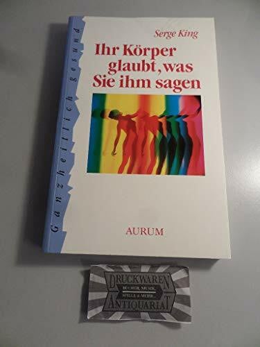 King, Serge Ihr Körper glaubt, was Sie ihm sagen