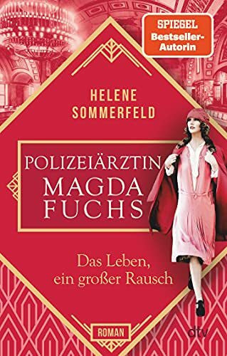 Sommerfeld, Helene Polizeiärztin Magda Fuchs – Das Leben, ein großer Rausch: Roman (Polizeiärztin Magda Fuchs-Serie, Band 2)