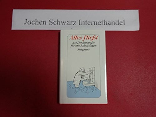 Strich, Christian Alles fließt: 333 Denkanstöße für alle Lebenslagen
