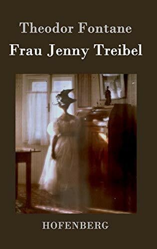 Fontane, Theodor Frau Jenny Treibel: oder 'Wo sich Herz zum Herzen findt'