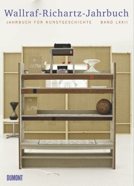 Wallraf-Richartz-Museum Wallraf-Richartz-Jahrbuch: Jahrbuch für Kunstgeschichte Band LXXII