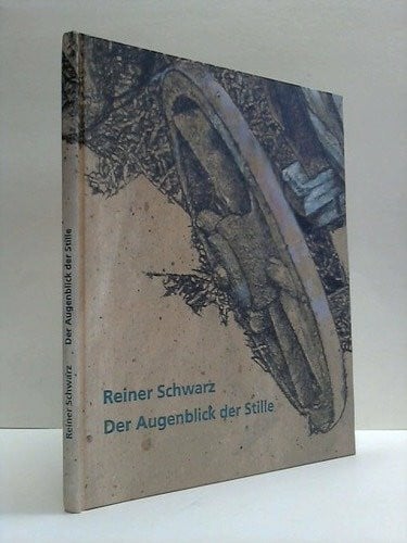 Schwarz, ReinerGleisberg, Dieter [Mitarb.] Der Augenblick der Stille.