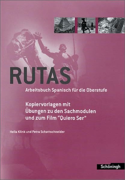 Rutas - Arbeitsbuch Spanisch für die Oberstufe: Kopiervorlagen mit Übungen zu den Sachmodulen und zum Film 'Quiero Ser' mit CD-ROM