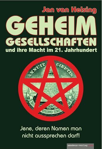 van Helsing, Jan Geheimgesellschaften und ihre Macht im 21. Jahrhundert: Jene, deren Namen man nicht aussprechen darf