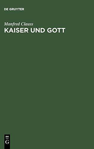 Clauss, Manfred Kaiser und Gott: Herrscherkult im römischen Reich