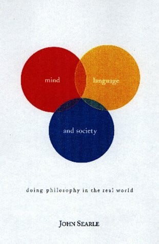 Searle, John R. Mind, Language, And Society: Philosophy In The Real World (Masterminds)