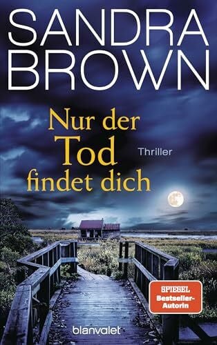 Brown, Sandra Nur der Tod findet dich: Thriller