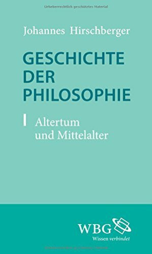 Hirschberger, Johannes Geschichte der Philosophie: Altertum und Mittelalter; Neuzeit und Gegenwart