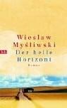 Matwin-Buschmann, Roswitha Der helle Horizont: Roman: Roman. Ausgezeichnet mit dem Nike-Literaturpreis 1997