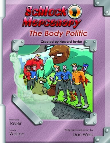 Howard Tayler Schlock Mercenary: The Body Politic