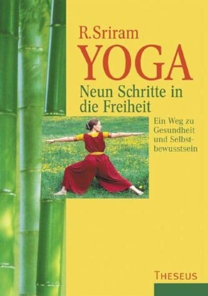 Desikachar T. K. V. Yoga: Neun Schritte in die Freiheit