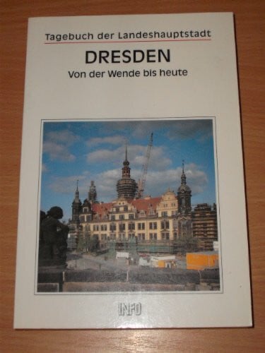 Lindemann, Thomas Tagebuch der Landeshauptstadt Dresden. Von der Wende bis heute