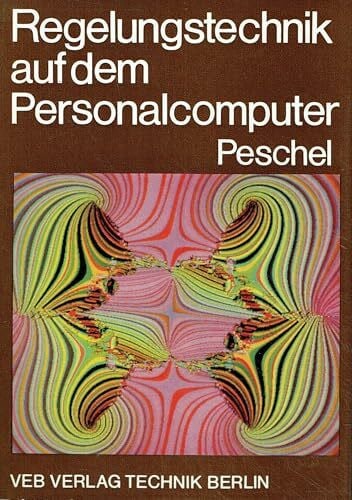 Peschel, Manfred Regelungstechnik auf dem Personalcomputer