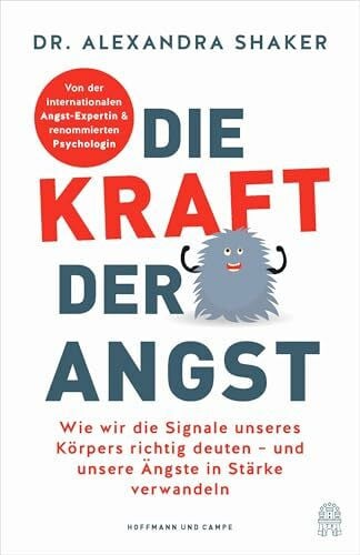 Rothenbücher, Tobias Die Kraft der Angst: Wie wir die Signale unseres Körpers richtig deuten - und unsere Ängste in Stärke verwandeln