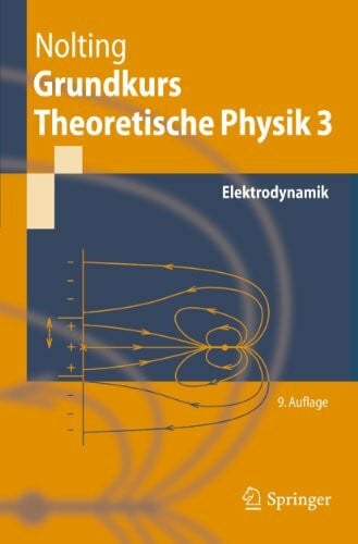 Nolting, Wolfgang Grundkurs Theoretische Physik 3: Elektrodynamik (Springer-Lehrbuch)