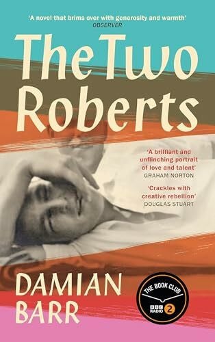 Barr, Damian The Two Roberts: 'Deeply affecting . . . A vivid and moving portrait' The Times