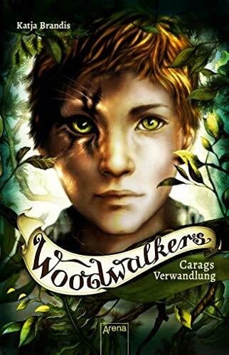 Brandis, Katja Woodwalkers (1). Carags Verwandlung
