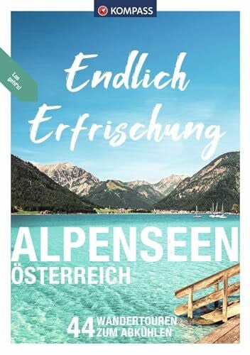 Zahel, Mark KOMPASS Endlich Erfrischung - Alpenseen: Österreich, 44 Wandertouren zum Abkühlen