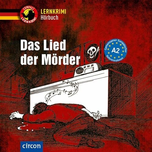 Fesl, Anemone Das Lied der Mörder: Deutsch als Fremdsprache (DaF) A2 (Compact Lernkrimi Hörbuch)
