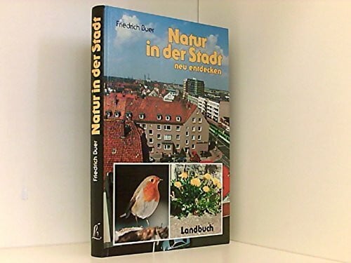 Buer, Friedrich Natur in der Stadt, neu entdecken