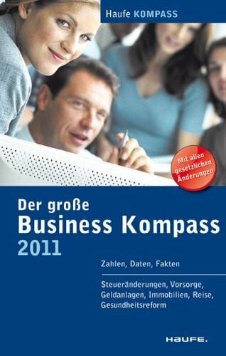 Der große Business Kompass 2011: Zahlen, Daten, Fakten