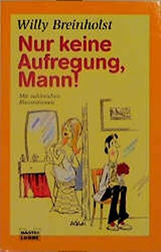 Breinholst, Willy Nur keine Aufregung, Mann! (Allgemeine Reihe. Bastei Lübbe Taschenbücher)