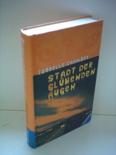 Ernst, Alexandra Stadt der glühenden Augen (Jugendliteratur ab 12 Jahre)