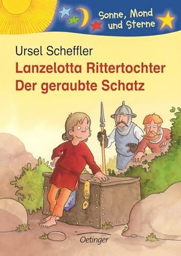 Scheffler, Ursel Lanzelotta Rittertochter. Der geraubte Schatz: Sonne, Mond und Sterne. 1./2. Klasse