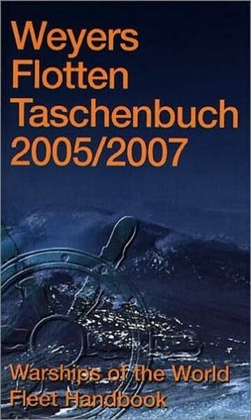 Globke, Werner Weyers Flottentaschenbuch /Warships of the World / 2005/2007