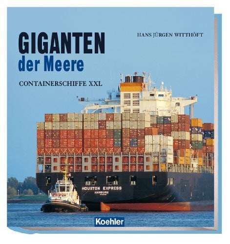 Witthöft, Hans Jürgen Giganten der Meere: Containerschiffe XXL