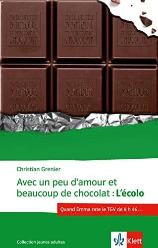 Grenier, Christian Avec un peu d’amour et beaucoup de chocolat: L'Écolo (Collection jeunes adultes)