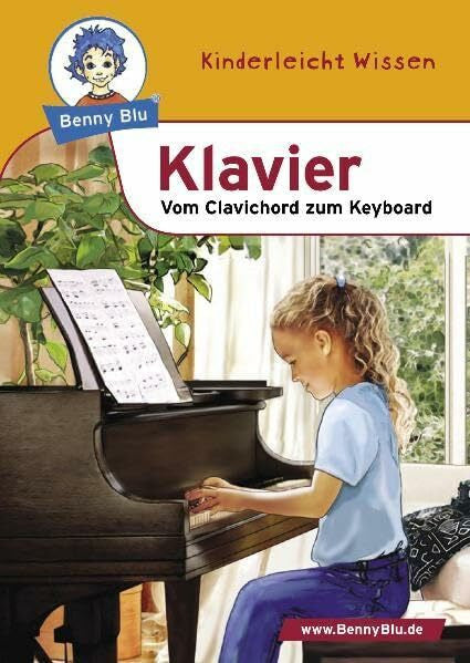 Grothues, Angelika Benny Blu - Klavier: Vom Clavichord zum Keyboard (Benny Blu Kindersachbuch)