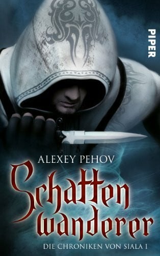 Alexey Pehov Schattenwanderer: Die Chroniken von Siala 1