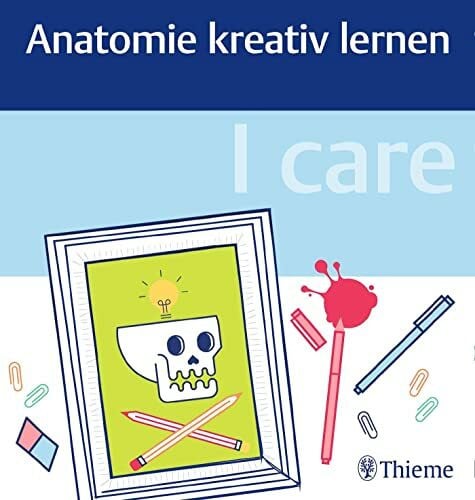 Thieme I care - Anatomie kreativ lernen
