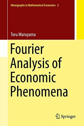 Maruyama, Toru Fourier Analysis of Economic Phenomena (Monographs in Mathematical Economics, 2, Band 2)