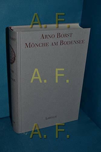 Borst, Arno Mönche am Bodensee: Spiritualität und Lebensformen vom frühen Mittelalter bis zur Reformationszeit